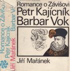 Romance o Závišovi - Petr Kajícník - Barbar Vok (Trilogie pětilisté růže)