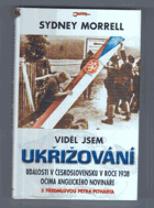 Viděl jsem ukřižování - události v Československu v roce 1938 očima anglického novináře