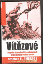 Vítězové - Eisenhower a jeho chlapci - bojovníci druhé světové války