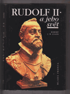 Rudolf II. a jeho svět - myšlení a kultura ve střední Evropě 1576-1612