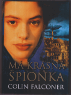 Má krásná špionka - atmosféra 2.světové války a válka zpravodajských služeb v ...