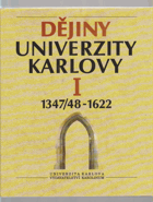 Dějiny Univerzity Karlovy. I, 1347/48-1622