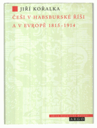 Češi v habsburské říši a v Evropě 1815 - 1914 - sociálněhistorické souvislosti ...
