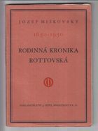 Rodinná kronika Rottovská 1630-1930 - Vydáno r. 1930 na památku stoletých narozenin Karoliny ...
