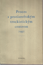 Proces s protisovětským trockistickým centrem roku 1937