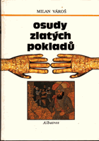 Osudy zlatých pokladů - pro čtenáře od 12 let