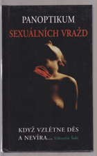 Panoptikum sexuálních vražd - když vzlétne děs a nevíra