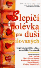 Slepičí polévka pro duši zamilovaných - inspirující příběhy o lásce a mezilidských ...