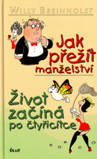 Jak přežít manželství. Život začíná po čtyřicítce