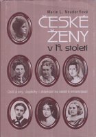 České ženy v 19. století - úsilí a sny, úspěchy i zklamání na cestě k emancipaci ...