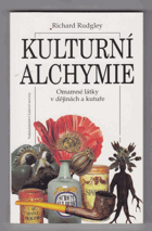 Kulturní alchymie - omamné látky v dějinách a kultuře