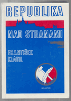 Republika nad stranami - o vzniku a vývoji Československé strany národně socialistické (1897 ...