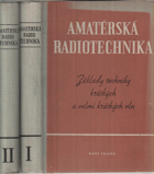 Amatérská radiotechnika - Základy techniky krátkých a velmi krátkých vln. I.-II.