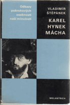 Karel Hynek Mácha. Monografie s ukázkami z díla