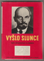 Vyšlo slunce - Naši spis. o Vladimíru Iljiči Leninovi