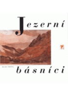 Jezerní básníci. William Wordsworth, Samuel Taylor Coleridge, Robert Southey