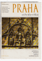 Praha středověká - čtvero knih o Praze - architektura, sochařství, malířství, umělecké ...
