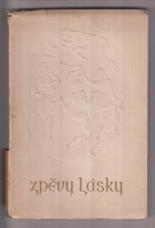 Zpěvy lásky. Výbor z české poesie milostné
