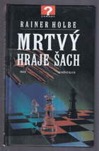 Mrtvý hraje šach a jiné neuvěřitelné příběhy