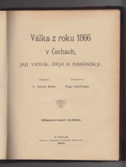 Válka z roku 1866 v Čechách, její vznik, děje a následky