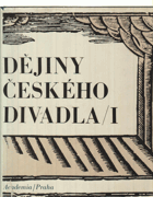Dějiny českého divadla. 1. díl, Od počátků do sklonku osmnáctého století
