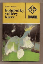 Holubníky - voliéry - klece