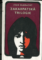 Zakarpatská trilogie Nikola Šuhaj loupežník Golet v údolí Hory a staletí