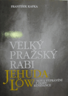 Velký pražský rabi Jehuda Löw - nová vyprávění z doby renesance