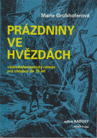 Prázdniny ve hvězdách - vědeckofantastický román pro chlapce do 15 let