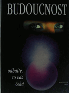 Budoucnost - odhalte, co vás čeká
