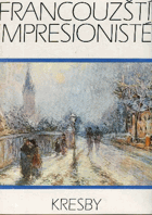 Francouzští impresionisté - kresby. Manet, Degas, Morisotová, Monet, Renoir, Sisley, Pissarro, ...