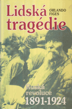 Lidská tragédie - ruská revoluce 1891-1924