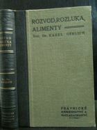 Rozvod, rozluka, alimenty. Předpisy upravující uzavření manželství, rozvod, rozluku, ...