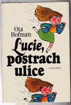 Lucie, postrach ulice - pro čtenáře od 8 let