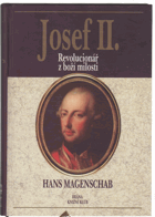 Josef II. Revolucionář z boží milosti