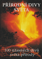 Přírodní divy světa. 100 úžasných divů světa přírody .