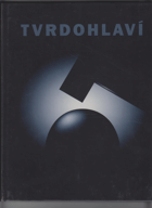 Výtvarná skupina Tvrdohlaví 1987-1999