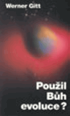 Použil Bůh evoluce?