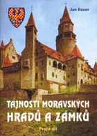 Tajnosti moravských hradů a zámků I