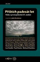 Příštích padesát let - věda v první polovině 21. století
