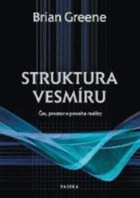 Struktura vesmíru - čas, prostor a povaha reality BEZ OBÁLKY!