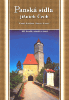 Panská sídla jižních Čech - 433 hradů, zámků a tvrzí
