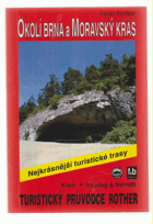 Okolí Brna a Moravský kras - 51 nejkrásnějších turistických tras okolím Brna