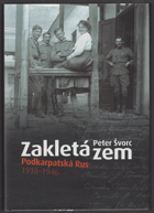 Zakletá zem - Podkarpatská Rus 1918-1946