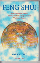 Feng shui - staré čínské umění harmonického uspořádání Vašeho domu