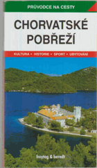 Chorvatské pobřeží - podrobné a přehledné informace o historii, kultuře, přírodě a ...