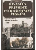 Řivnáčův průvodce po království Českém - nejstarší souhrnný průvodce po Čechách