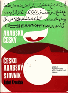 Arabsko-český, česko-arabský slovník - 45000 nejpoužívanějších slov denního tisku, ...