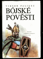 Bójské pověsti. Variace na torza zkazek a archeologických nálezů ze středních Čech...BEZ ...