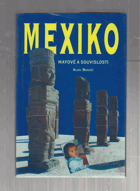 Mexiko. Mayové a souvislosti